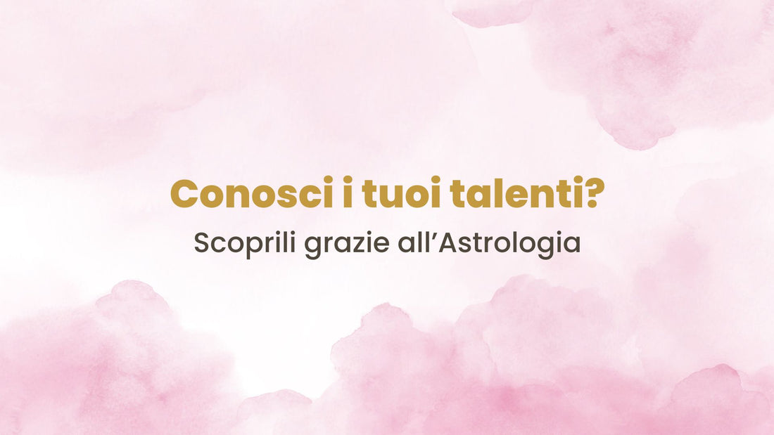 Conosci i tuoi Talenti?